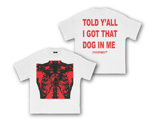 "Dog In Me Tee"
